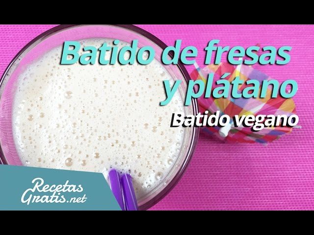 batido de fresa y platano vegano